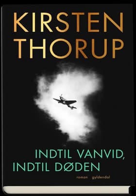 Indtil vanvid, indtil døden af Kirsten Thorup