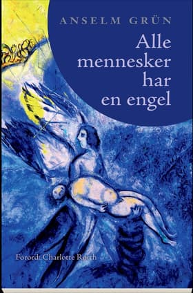 Alle mennesker har en engel af Anselm Grün