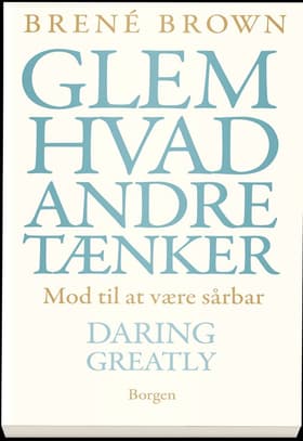 Glem hvad andre tænker af Brené Brown