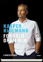 Kasper Hjulmand - Fodbolddrømmer - Signeret