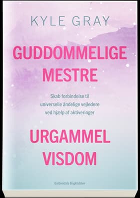 Guddommelige mestre, urgammel visdom af Kyle Gray