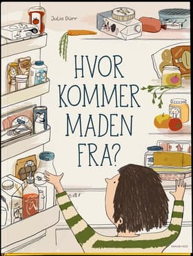 Hvor kommer maden fra? af Julia Dürr
