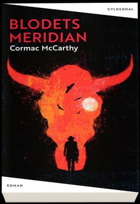 Blodets meridian eller Aftenrøden i Vesten af Cormac McCarthy