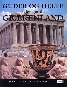 Guder og helte i det gamle Grækenland af David Bellingham
