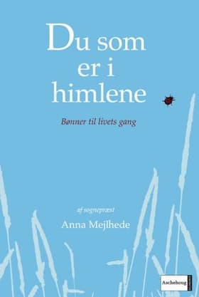 Du som er i himlene af Anna Mejlhede