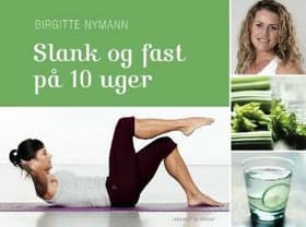 Slank og fast på 10 uger af Birgitte Nymann