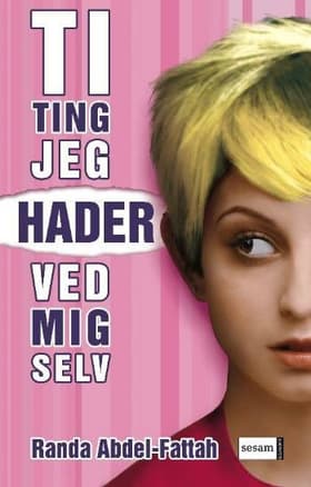 Ti ting jeg hader ved mig selv af Randa Abdel-Fattah