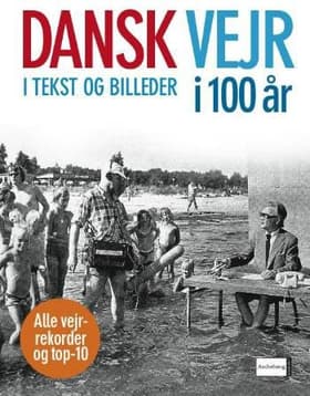 Dansk vejr i 100 år i tekst og billeder af Karsten Lindhardt