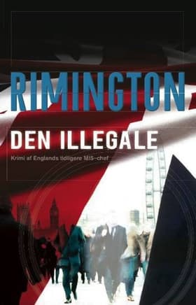 Den illegale af Stella Rimington
