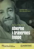 Aberne i træernes toppe - Samtaler med Ebbe Kløvedal Reich