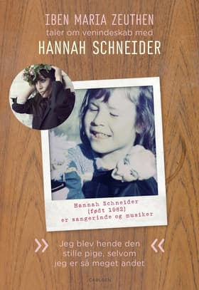 Hannah Schneider: Jeg blev hende den stille pige, selvom jeg er så meget andet af Iben Maria Zeuthen