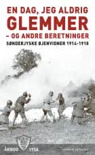 En dag, jeg aldrig glemmer - og andre beretninger
