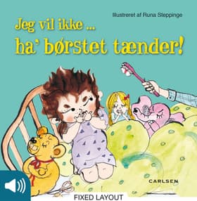 Jeg vil ikke - ha' børstet tænder! af Gitte Ladefoged