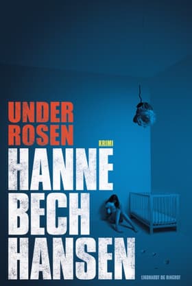 Under rosen af Hanne Bech Hansen