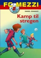 FC Mezzi 2: Kamp til stregen - Børnebog af Daniel Zimakoff