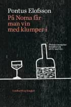 På noma får man vin med klumper i. Nomas sommelier fortæller om sit liv med vin