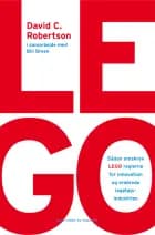 LEGO. Sådan omskrev LEGO reglerne for innovation og erobrede legetøjsindustrien