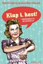 Klap i, hest! Indrømmelser fra det perfekte liv