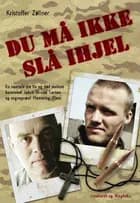 Du må ikke slå ihjel. En samtale om liv og død mellem konstabel Jakob Bruun Larsen og sognepræst Flemming Pless