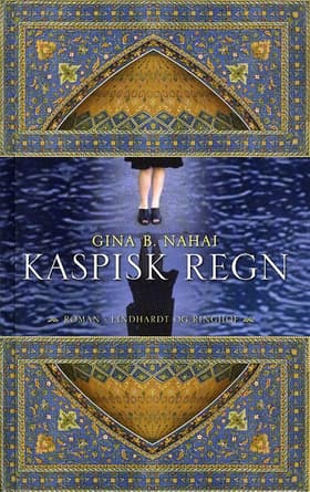 Kaspisk regn af Gina B. Nahai
