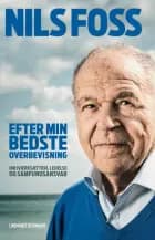 Efter min bedste overbevisning - Om iværksætteri, ledelse og samfundsansvar