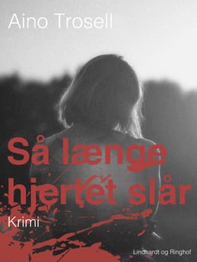 Så længe hjertet slår af Aino Trosell