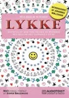 Lykke - alt hvad du bør vide om den, og hvorfor den ikke er det vigtigste i livet