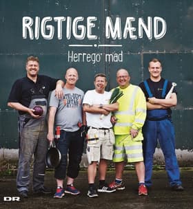 Rigtige mænd - herrego' mad af Marianne Albeck