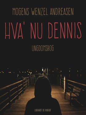 Hva' nu Dennis af Mogens Wenzel Andreasen