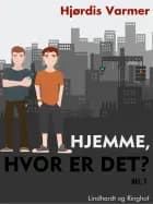 Hjemme, hvor er det?