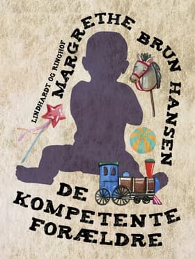 De kompetente forældre af Margrethe Brun Hansen