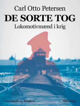 De sorte tog. Lokomotivmænd i krig af Carl Otto Petersen