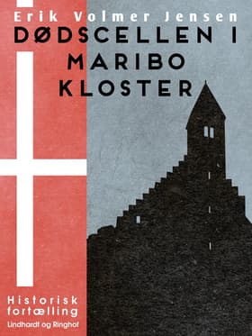Dødscellen i Maribo Kloster af Erik Volmer Jensen