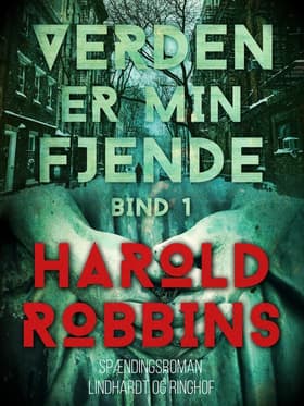 Verden er min fjende - 1. del af Harold Robbins