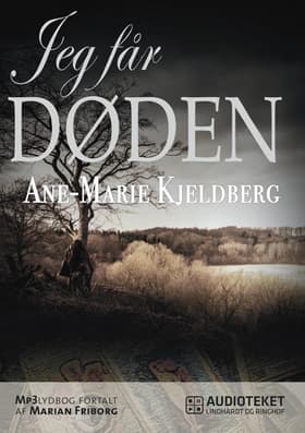 Jeg får Døden af Ane-Marie Kjeldberg Klahn