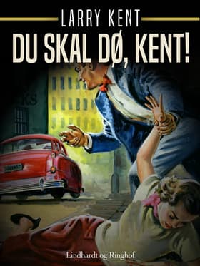 Du skal dø, Kent! af Larry Kent