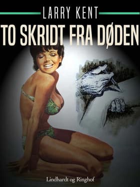 To skridt fra døden af Larry Kent