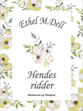 Hendes ridder af Ethel M. Dell