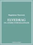 Elvedrag og andre fortællinger