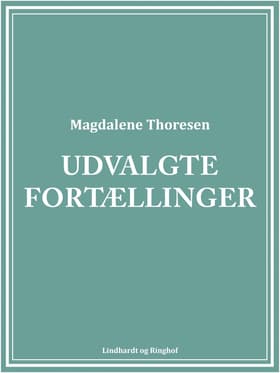 Udvalgte fortællinger af Magdalene Thoresen