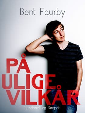 På ulige vilkår af Bent Faurby