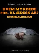 Hvem myrdede frk. Klædeskab? : kriminalroman