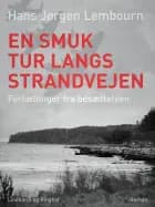 En smuk tur langs Strandvejen. Fortællinger fra besættelsen