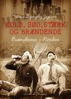 Kold, sød, stærk og brændende: Brændevin i Norden