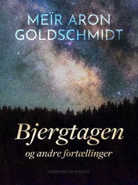Bjergtagen og andre fortællinger af Meïr Aron Goldschmidt