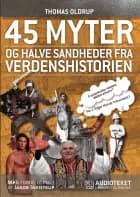 45 myter og halve sandheder fra verdenshistorien