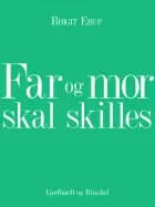 Far og mor skal skilles