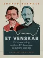 Et venskab. En brevveksling mellem J.P. Jacobsen og Edvard Brandes
