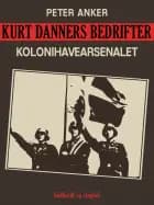Kurt Danners bedrifter: Kolonihavearsenalet