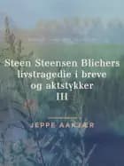 Steen Steensen Blichers livstragedie i breve og aktstykker